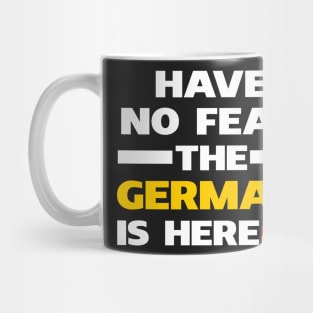 Have No Fear The German Is Here Proud Mug